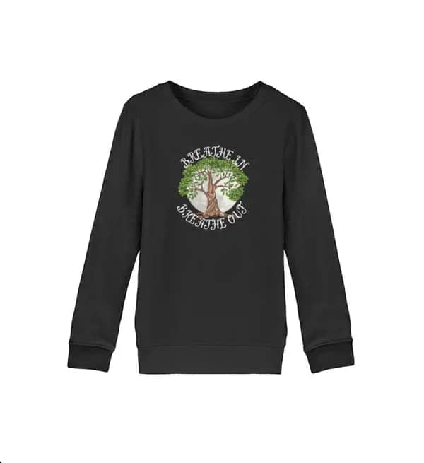 Breathe in  - Kinder Bio Sweatshirt