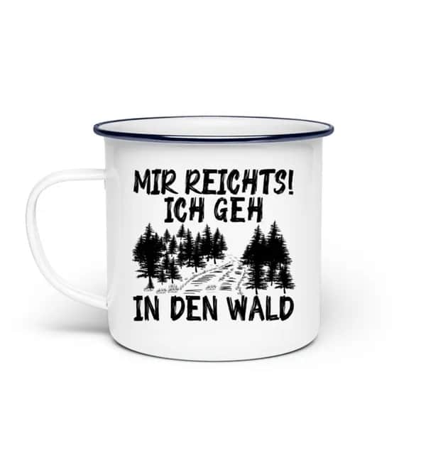 Mir reichts Wald 2 - Emaille Tasse