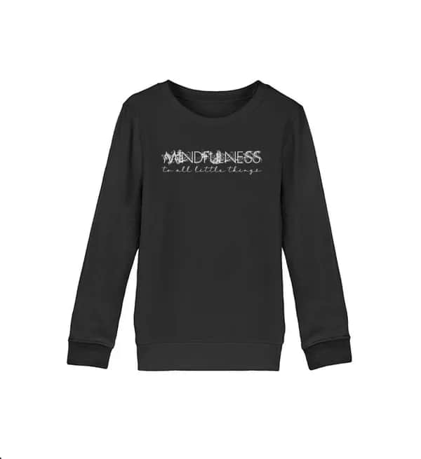 Mindfulness 2  - Kinder Bio Sweatshirt