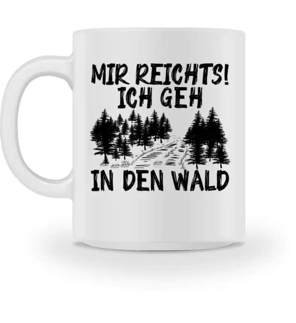 Mir reichts Wald 2 - Tasse
