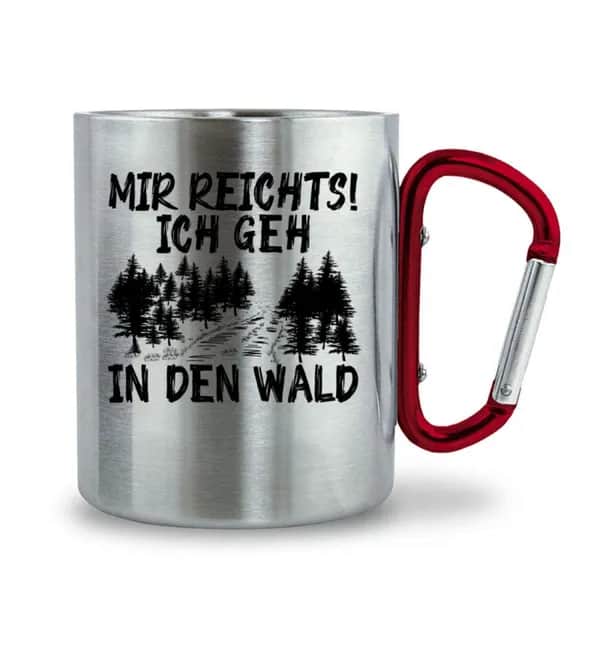 Mir reichts Wald 2 - Edelstahltasse mit Karabinergriff
