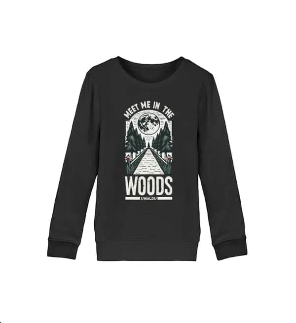 Meet me in the Woods - Kinder Bio Sweatshirt