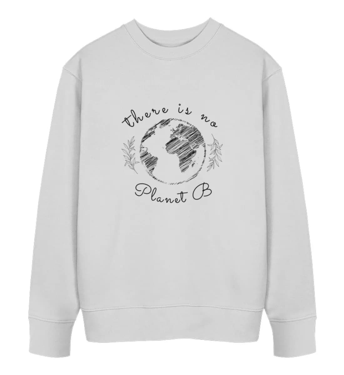 There is no Planet B  - Unisex Bio Sweatshirt 2