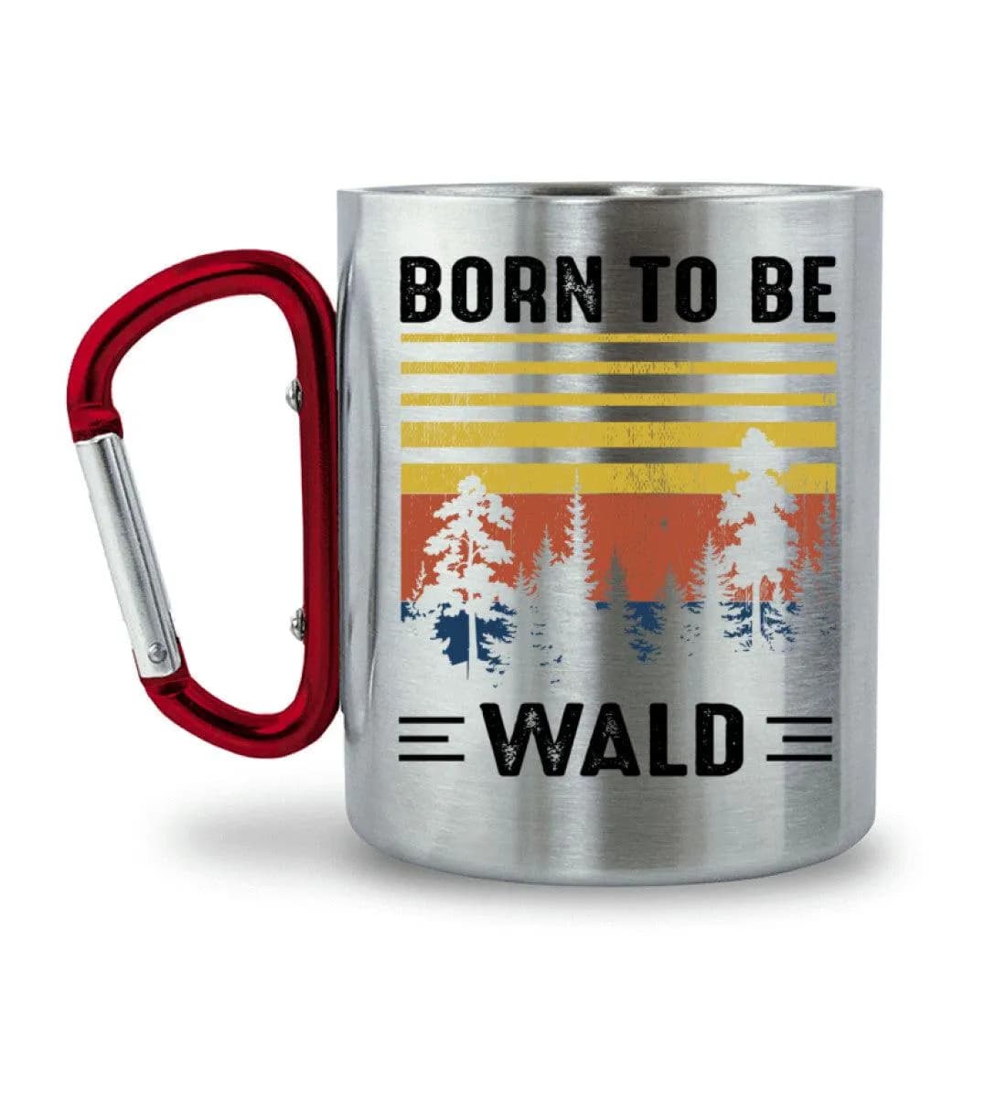 Born to be Wald - Edelstahltasse mit Karabinergriff 2