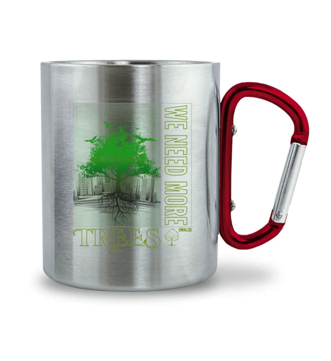 We need more trees 2 - Edelstahltasse mit Karabinergriff