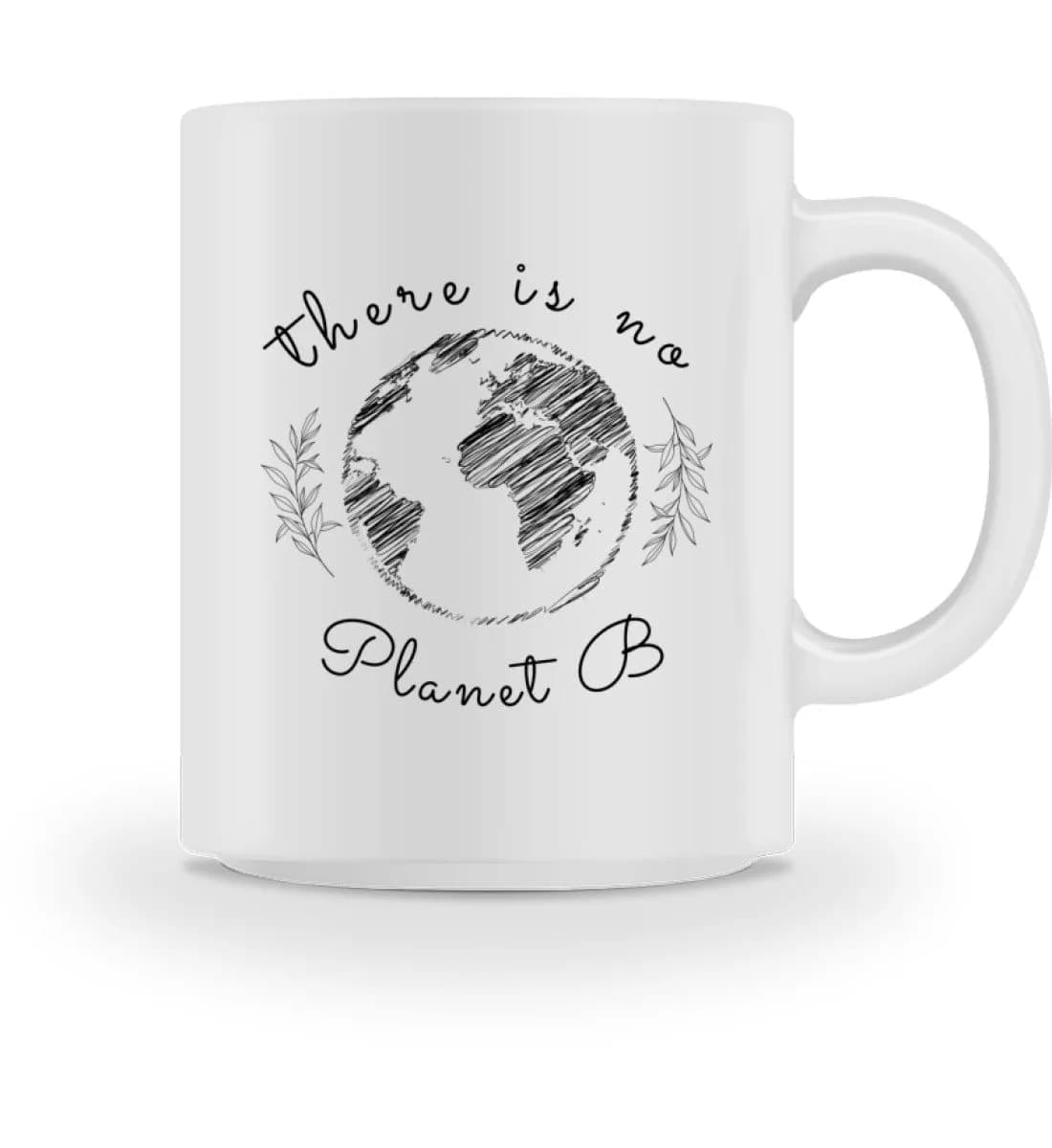 There is no Planet B  - Tasse 2
