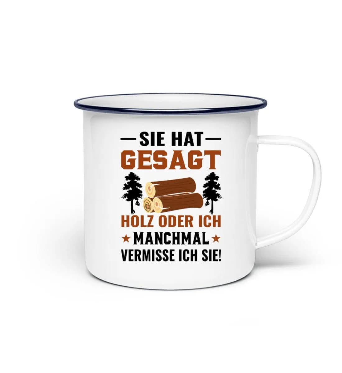 Sie hat gesagt - Emaille Tasse 2