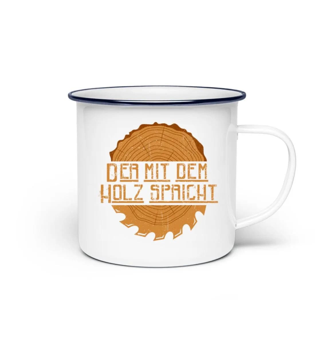 Der mit dem Holz spricht - Emaille Tasse 2