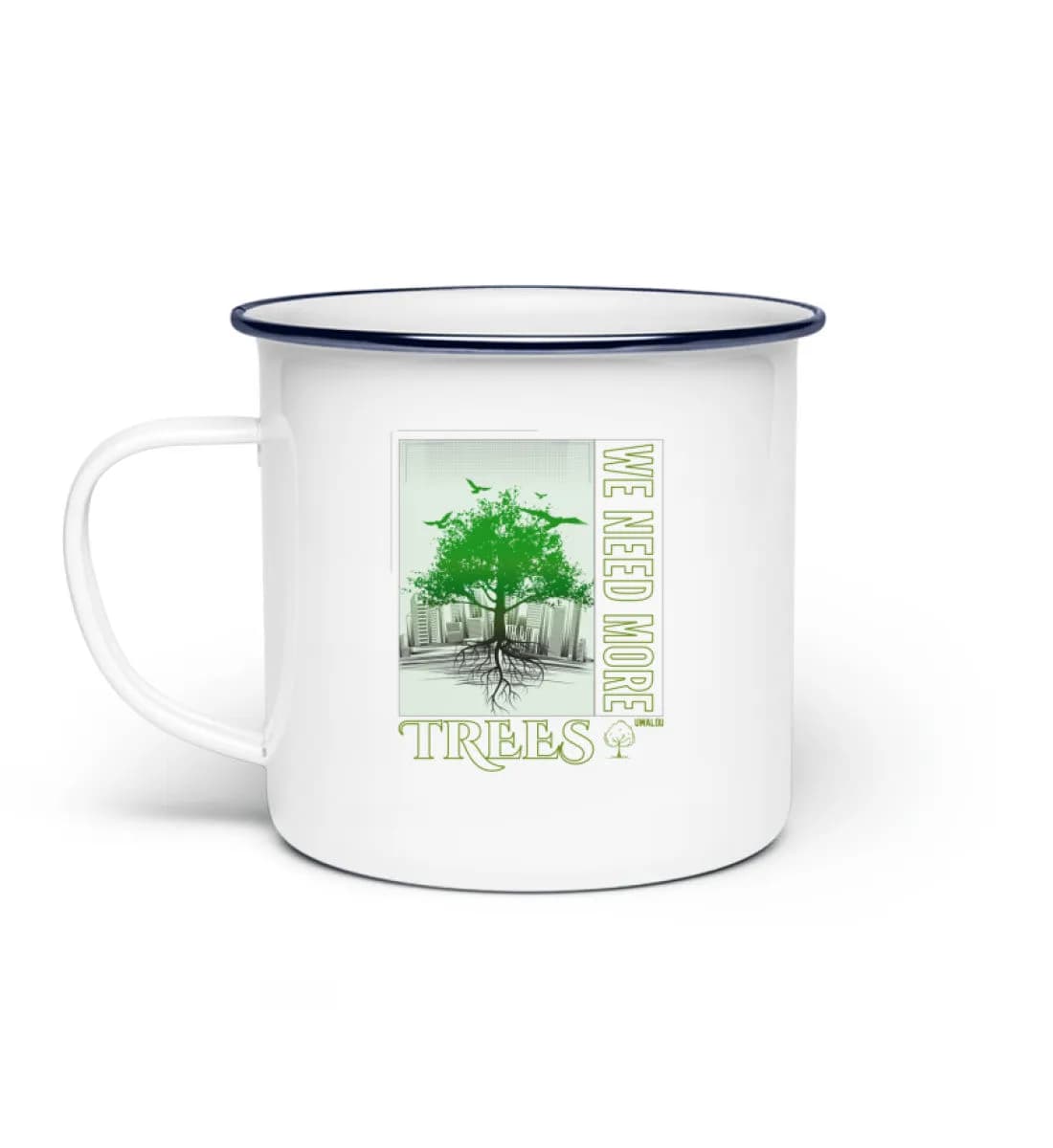 We need more trees 2 - Emaille Tasse