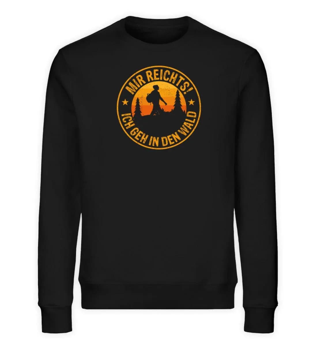 Mir reichts Wald  - Unisex Bio Sweatshirt